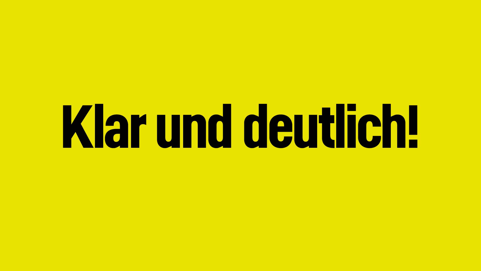 Typografische Lösung einer Aussage: Klar und deutlich